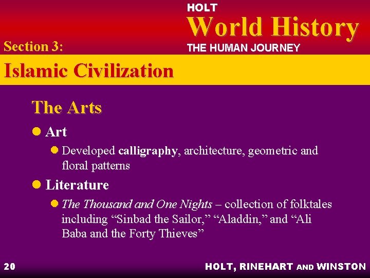 HOLT Section 3: World History THE HUMAN JOURNEY Islamic Civilization The Arts l Art HOLT Section 3: World History THE HUMAN JOURNEY Islamic Civilization The Arts l Art