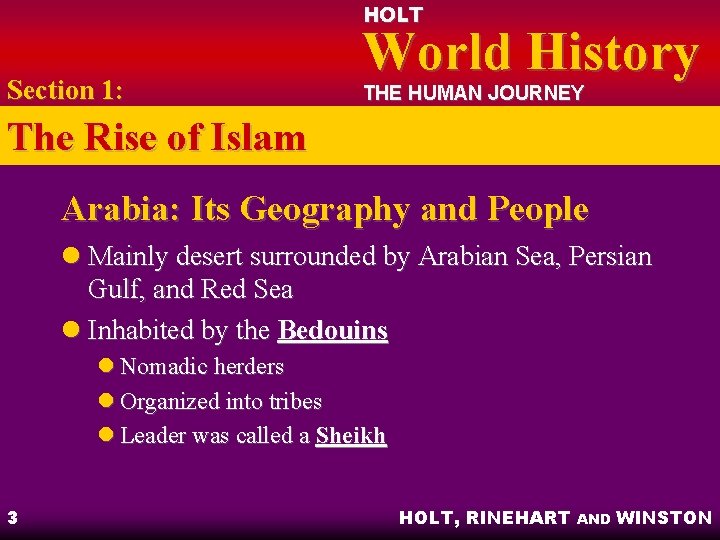 HOLT Section 1: World History THE HUMAN JOURNEY The Rise of Islam Arabia: Its HOLT Section 1: World History THE HUMAN JOURNEY The Rise of Islam Arabia: Its