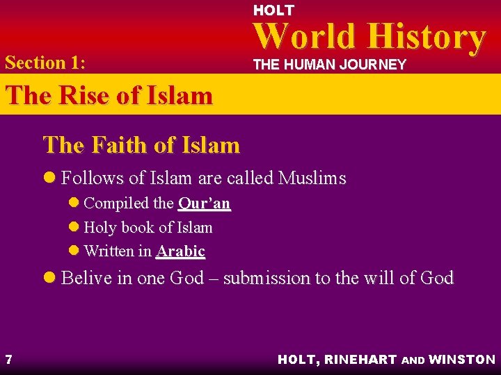 HOLT Section 1: World History THE HUMAN JOURNEY The Rise of Islam The Faith HOLT Section 1: World History THE HUMAN JOURNEY The Rise of Islam The Faith