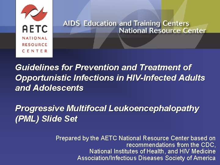 Guidelines for Prevention and Treatment of Opportunistic Infections in HIV-Infected Adults and Adolescents Progressive