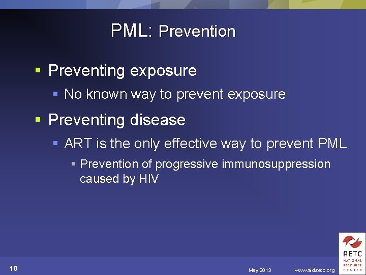 PML: Prevention § Preventing exposure § No known way to prevent exposure § Preventing