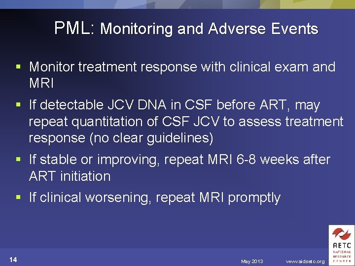 PML: Monitoring and Adverse Events § Monitor treatment response with clinical exam and MRI