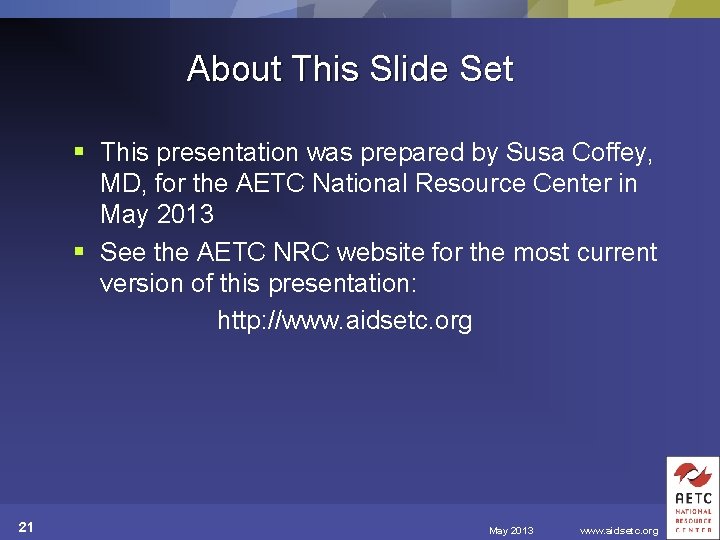About This Slide Set § This presentation was prepared by Susa Coffey, MD, for