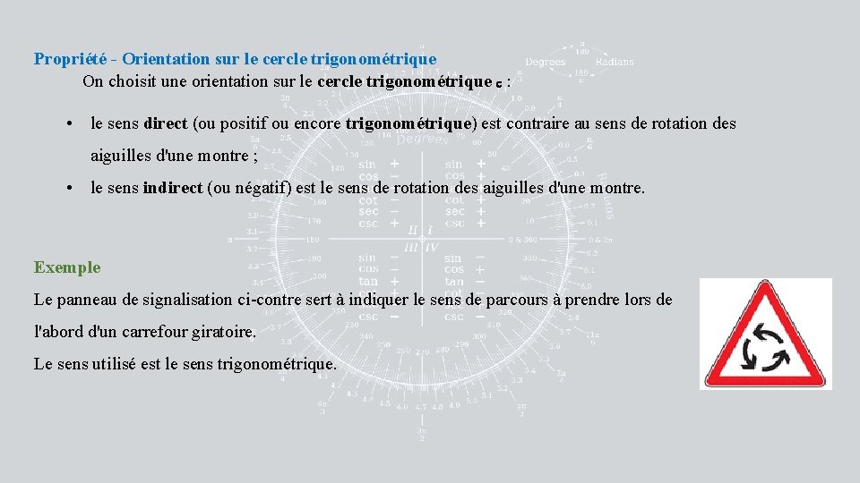 Propriété - Orientation sur le cercle trigonométrique On choisit une orientation sur le cercle