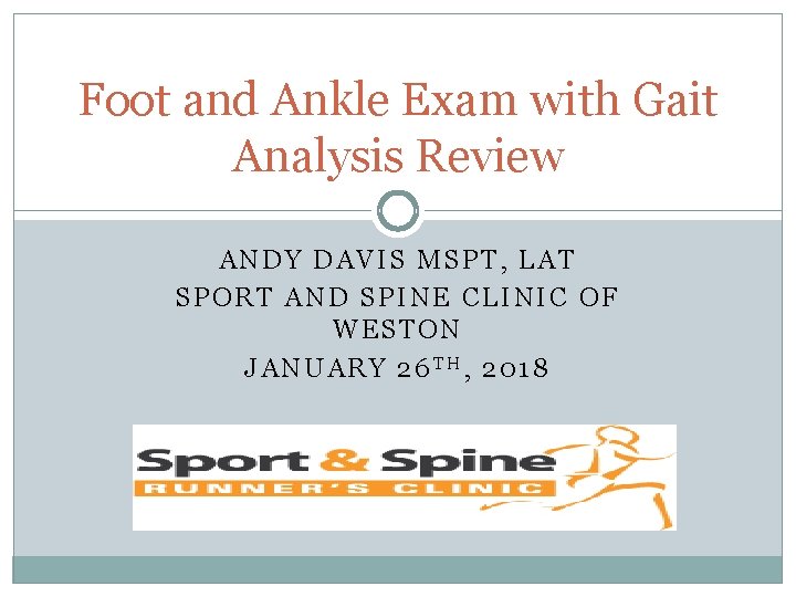 Foot and Ankle Exam with Gait Analysis Review