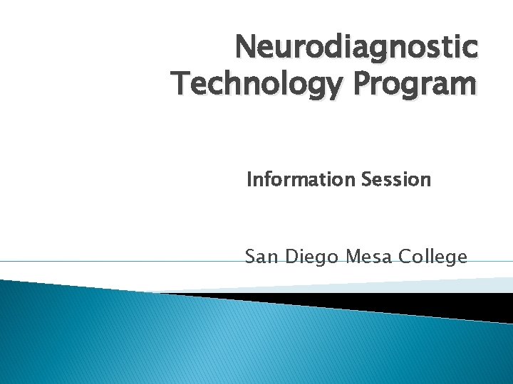 Neurodiagnostic Technology Program Information Session San Diego Mesa College 