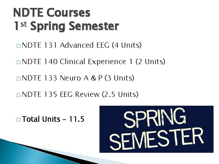 NDTE Courses 1 st Spring Semester � NDTE 131 Advanced EEG (4 Units) �