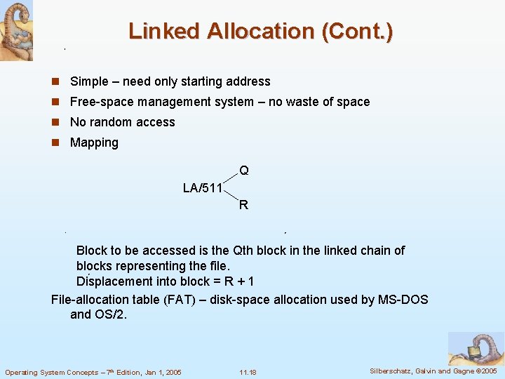 Linked Allocation (Cont. ) n Simple – need only starting address n Free-space management