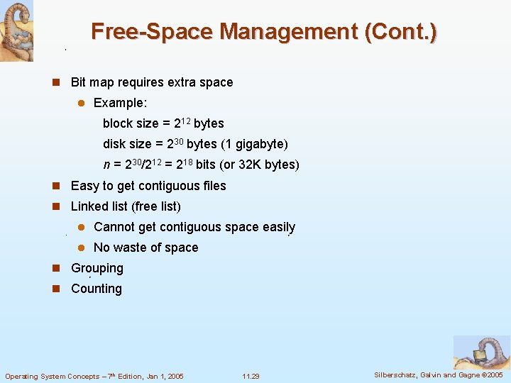 Free-Space Management (Cont. ) n Bit map requires extra space l Example: block size