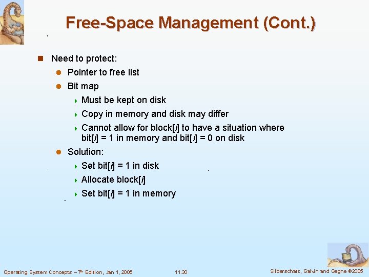 Free-Space Management (Cont. ) n Need to protect: Pointer to free list l Bit