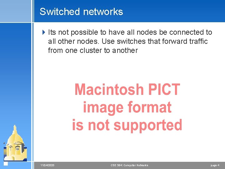 Switched networks 4 Its not possible to have all nodes be connected to all