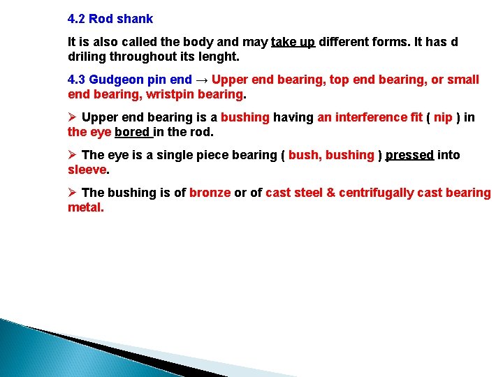 4. 2 Rod shank It is also called the body and may take up 4. 2 Rod shank It is also called the body and may take up
