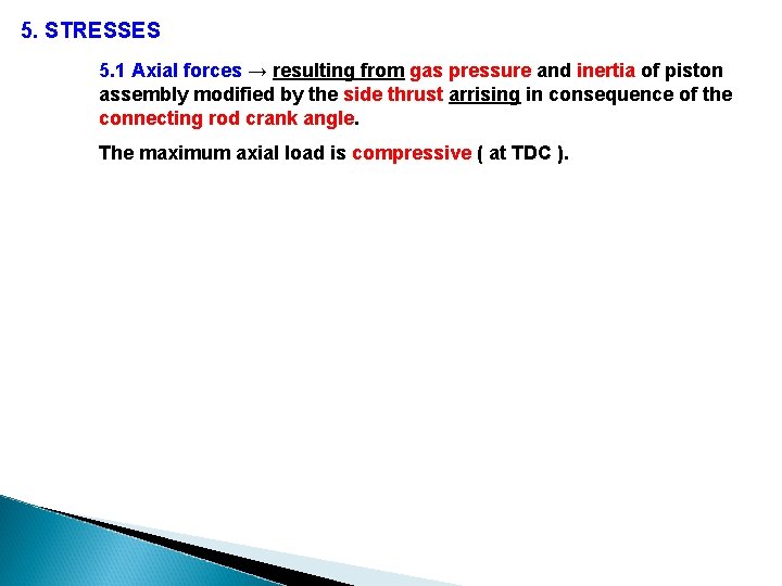 5. STRESSES 5. 1 Axial forces → resulting from gas pressure and inertia of 5. STRESSES 5. 1 Axial forces → resulting from gas pressure and inertia of