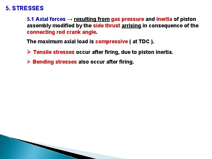 5. STRESSES 5. 1 Axial forces → resulting from gas pressure and inertia of 5. STRESSES 5. 1 Axial forces → resulting from gas pressure and inertia of