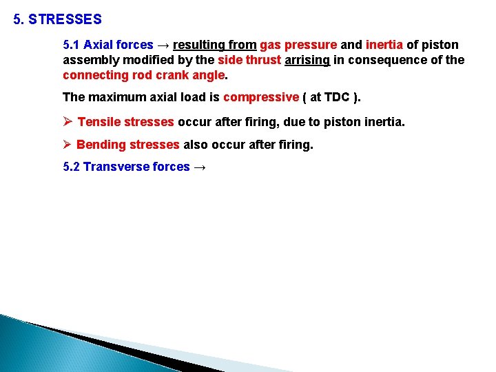 5. STRESSES 5. 1 Axial forces → resulting from gas pressure and inertia of 5. STRESSES 5. 1 Axial forces → resulting from gas pressure and inertia of