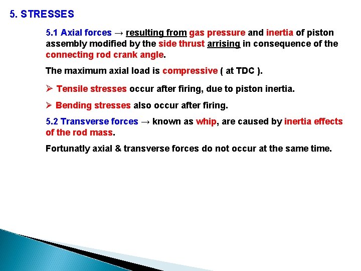 5. STRESSES 5. 1 Axial forces → resulting from gas pressure and inertia of 5. STRESSES 5. 1 Axial forces → resulting from gas pressure and inertia of