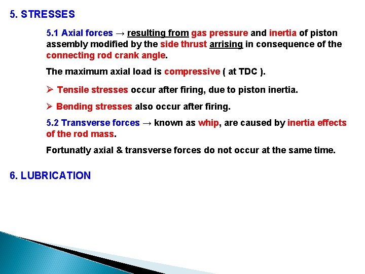 5. STRESSES 5. 1 Axial forces → resulting from gas pressure and inertia of 5. STRESSES 5. 1 Axial forces → resulting from gas pressure and inertia of