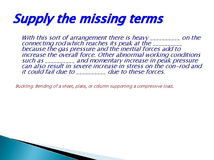 Supply the missing terms With this sort of arrangement there is heavy _____ on Supply the missing terms With this sort of arrangement there is heavy _____ on