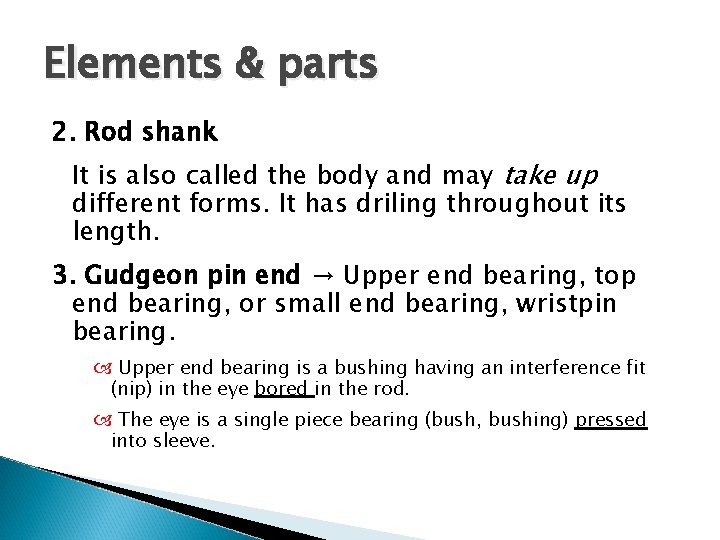 Elements & parts 2. Rod shank It is also called the body and may Elements & parts 2. Rod shank It is also called the body and may
