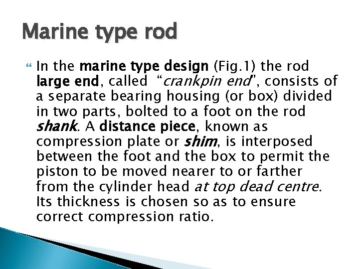 Marine type rod In the marine type design (Fig. 1) the rod large end, Marine type rod In the marine type design (Fig. 1) the rod large end,