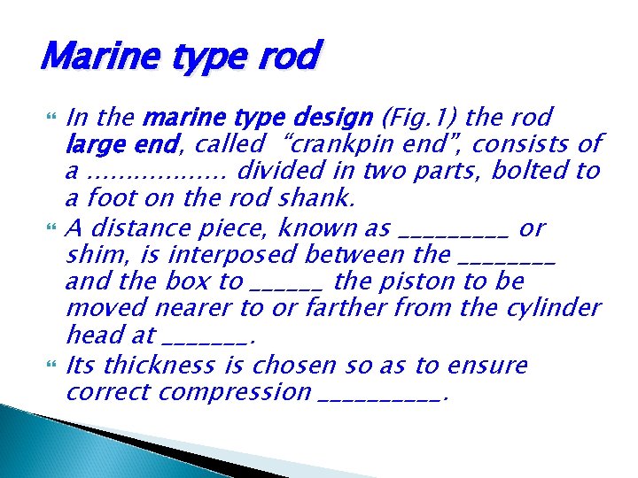 Marine type rod In the marine type design (Fig. 1) the rod large end, Marine type rod In the marine type design (Fig. 1) the rod large end,