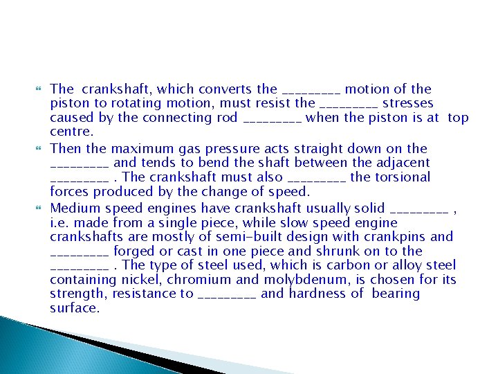 The crankshaft, which converts the _____ motion of the piston to rotating motion, The crankshaft, which converts the _____ motion of the piston to rotating motion,