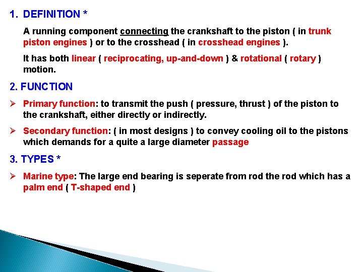 1. DEFINITION * A running component connecting the crankshaft to the piston ( in 1. DEFINITION * A running component connecting the crankshaft to the piston ( in
