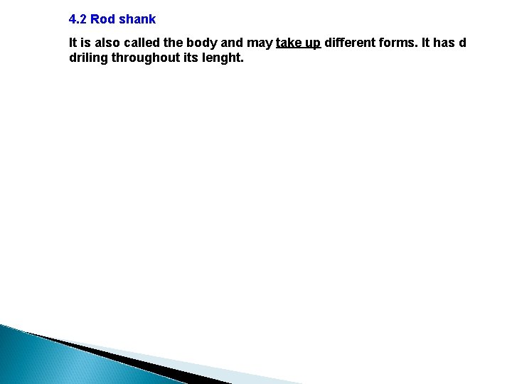 4. 2 Rod shank It is also called the body and may take up 4. 2 Rod shank It is also called the body and may take up