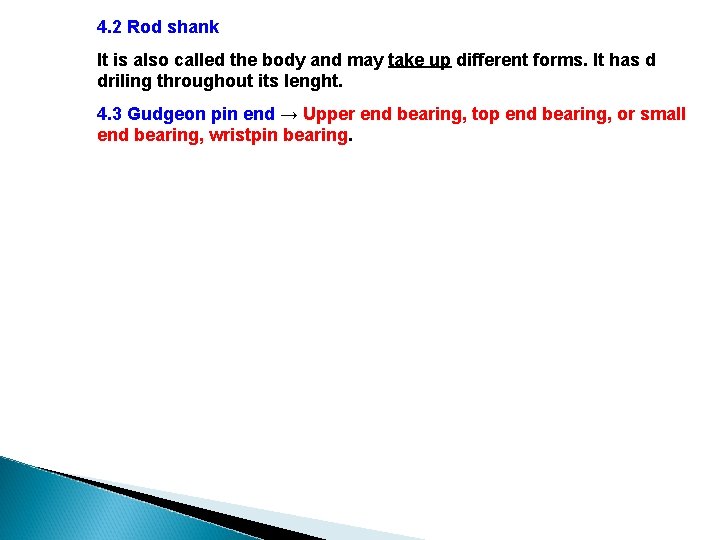 4. 2 Rod shank It is also called the body and may take up 4. 2 Rod shank It is also called the body and may take up