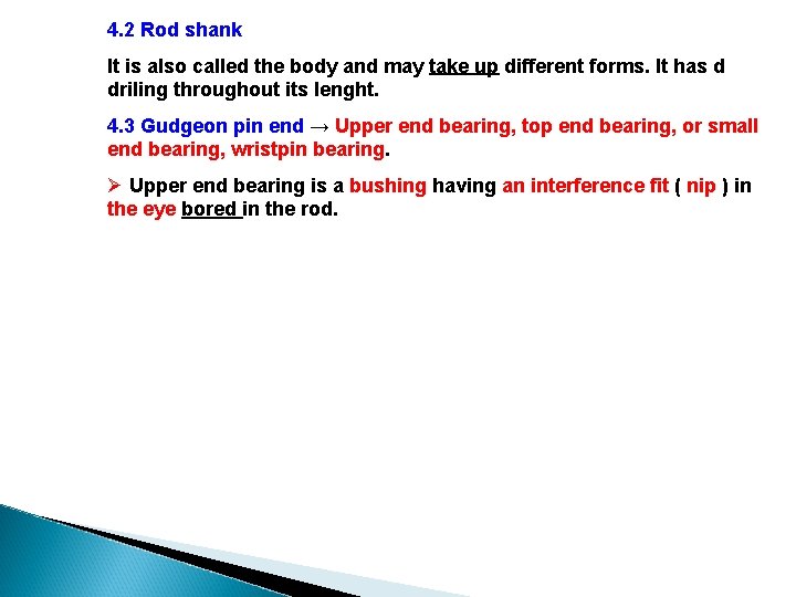 4. 2 Rod shank It is also called the body and may take up 4. 2 Rod shank It is also called the body and may take up