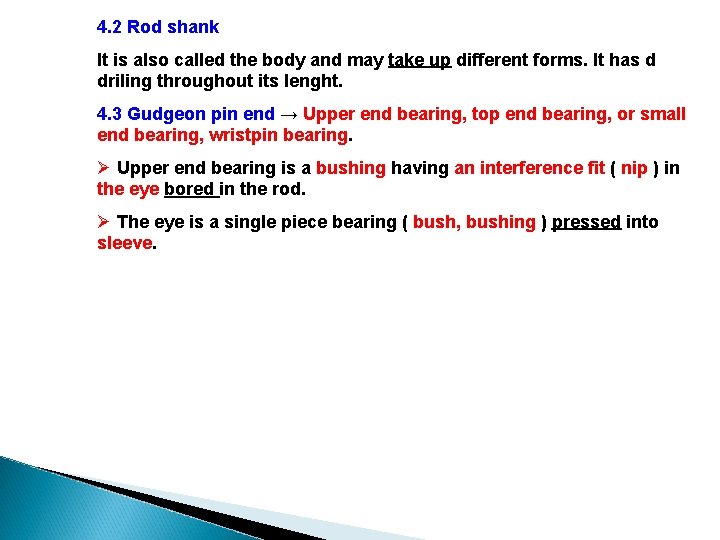 4. 2 Rod shank It is also called the body and may take up 4. 2 Rod shank It is also called the body and may take up