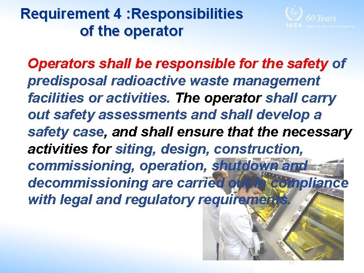 Requirement 4 : Responsibilities of the operator Operators shall be responsible for the safety