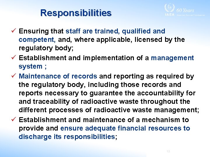 Responsibilities ü Ensuring that staff are trained, qualified and competent, and, where applicable, licensed