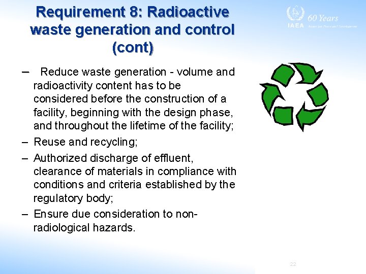 Requirement 8: Radioactive waste generation and control (cont) – Reduce waste generation - volume