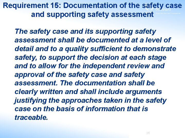 Requirement 15: Documentation of the safety case and supporting safety assessment The safety case
