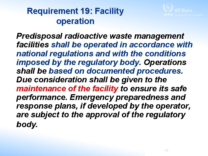 Requirement 19: Facility operation Predisposal radioactive waste management facilities shall be operated in accordance