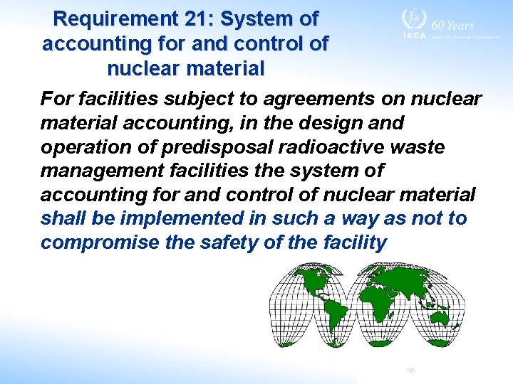 Requirement 21: System of accounting for and control of nuclear material For facilities subject