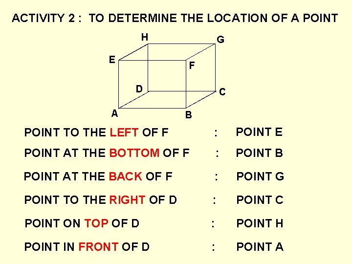 ACTIVITY 2 : TO DETERMINE THE LOCATION OF A POINT H E G F ACTIVITY 2 : TO DETERMINE THE LOCATION OF A POINT H E G F