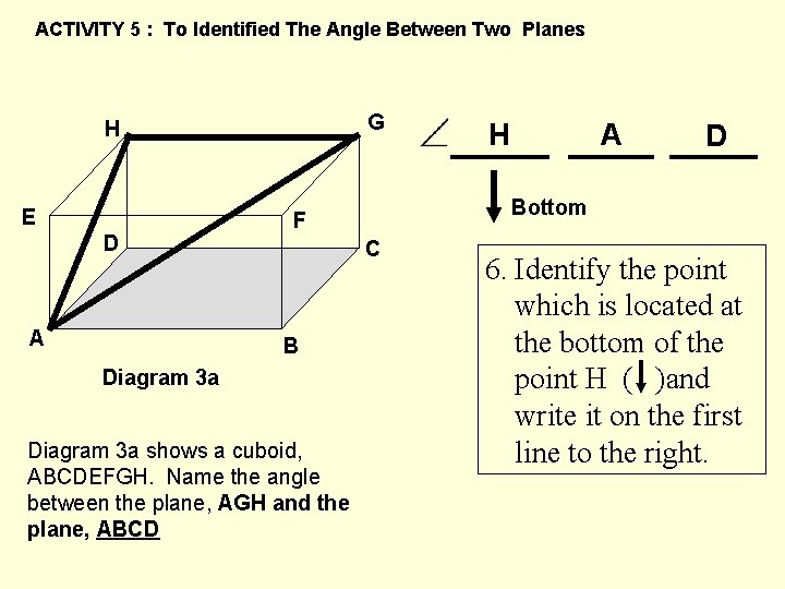 ACTIVITY 5 : To Identified The Angle Between Two Planes G H E D ACTIVITY 5 : To Identified The Angle Between Two Planes G H E D