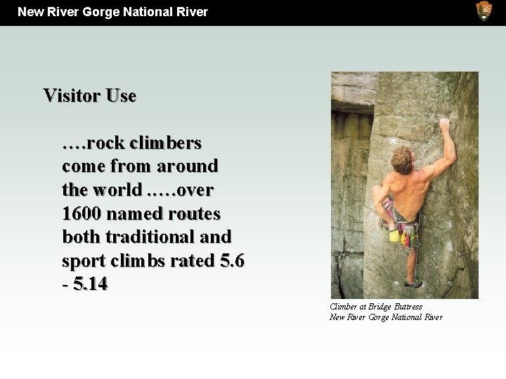 New River Gorge National River Visitor Use …. rock climbers come from around the