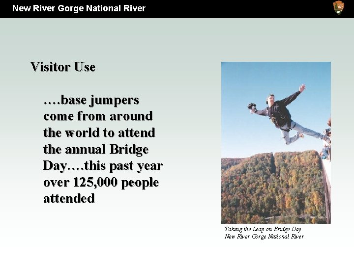 New River Gorge National River Visitor Use …. base jumpers come from around the