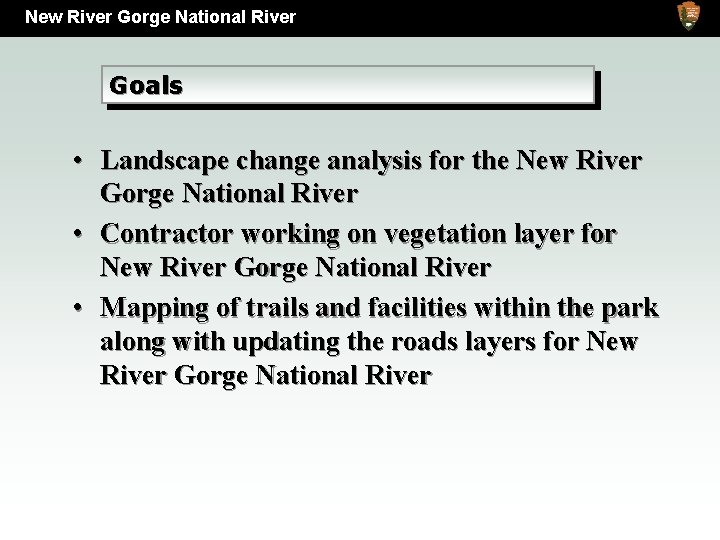 New River Gorge National River Goals • Landscape change analysis for the New River