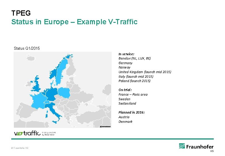 TPEG Status in Europe – Example V-Traffic Status Q 1/2015 In service: Benelux (NL,