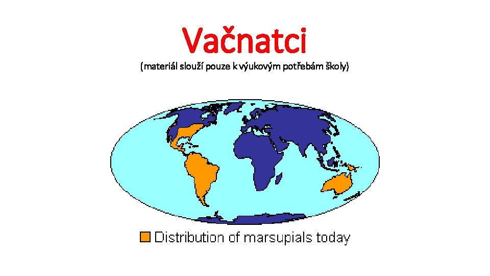 Vačnatci (materiál slouží pouze k výukovým potřebám školy) 