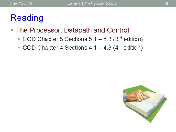 Aaron Tan, NUS Lecture #11: The Processor: Datapath Reading § The Processor: Datapath and