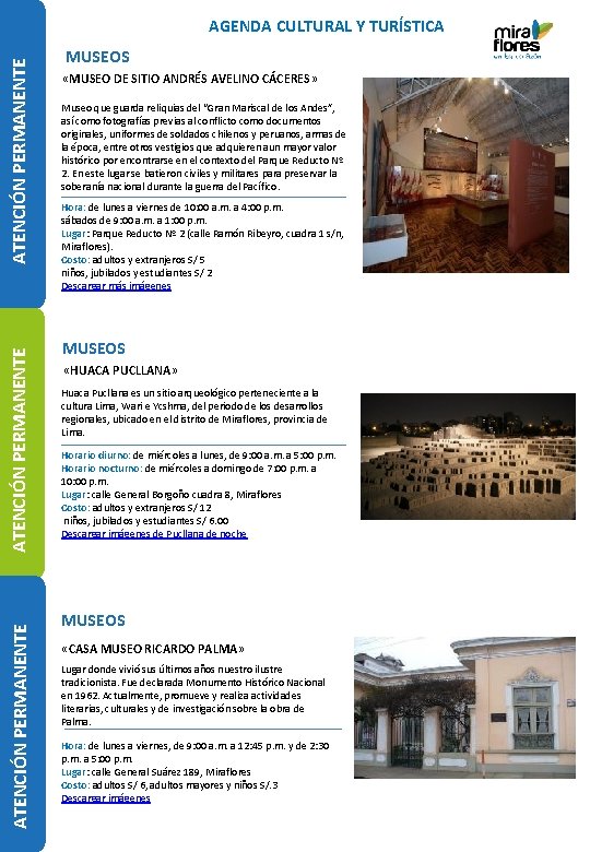 ATENCIÓN PERMANENTE AGENDA CULTURAL Y TURÍSTICA MUSEOS «MUSEO DE SITIO ANDRÉS AVELINO CÁCERES» Museo