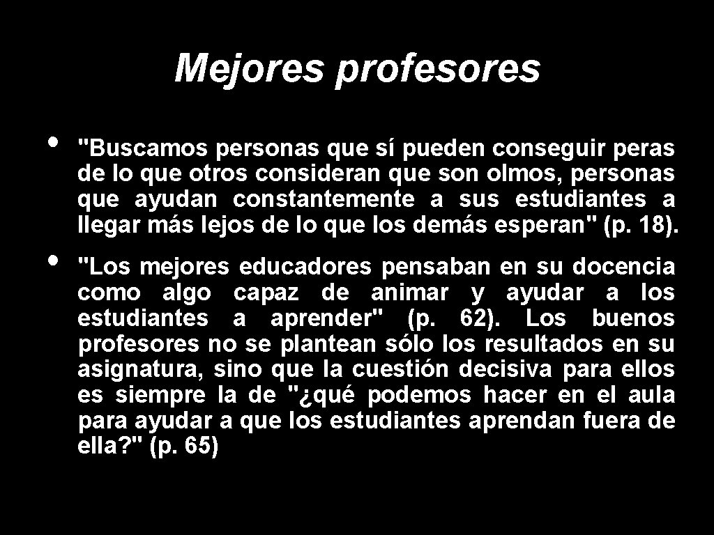 Mejores profesores • • "Buscamos personas que sí pueden conseguir peras de lo que