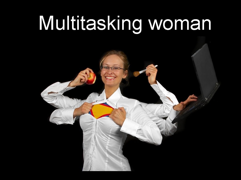 Multitasking woman 