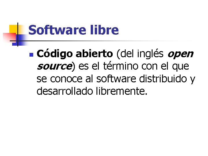 Software libre n Código abierto (del inglés open source) es el término con el