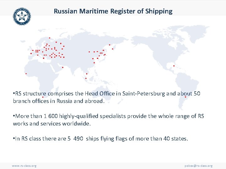 Russian Maritime Register of Shipping • RS structure comprises the Head Office in Saint-Petersburg